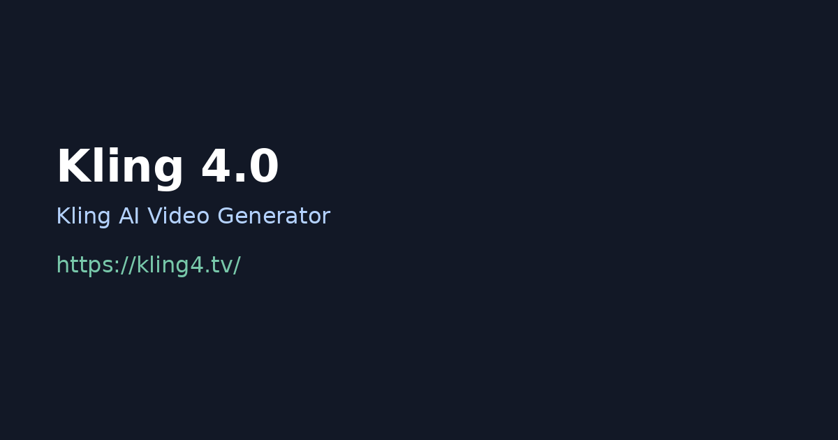 Kling 4.0 - Kling AI Video Generator